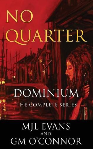 Cover image for No Quarter: Dominium - The Complete Series