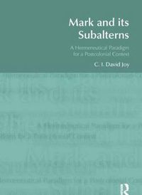 Cover image for Mark and its Subalterns: A Hermeneutical Paradigm for a Postcolonial Context