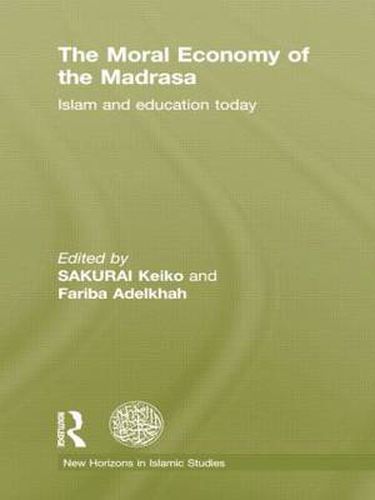 Cover image for The Moral Economy of the Madrasa: Islam and Education Today
