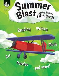 Cover image for Summer Blast: Getting Ready for Fifth Grade