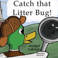 Cover image for Catch That Litter Bug!