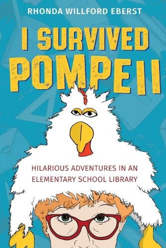 Cover image for I Survived Pompeii: Hilarious Adventures In An Elementary School Library