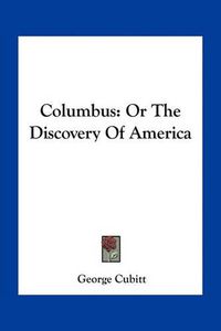 Cover image for Columbus: Or the Discovery of America