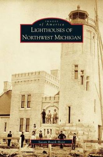 Cover image for Lighthouses of Northwest Michigan