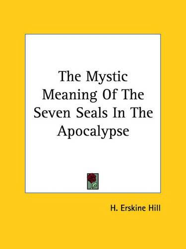 Cover image for The Mystic Meaning of the Seven Seals in the Apocalypse