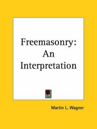 Cover image for Freemasonry: an Interpretation (1912)