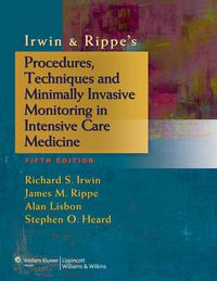 Cover image for Irwin & Rippe's Procedures, Techniques and Minimally Invasive Monitoring in Intensive Care Medicine