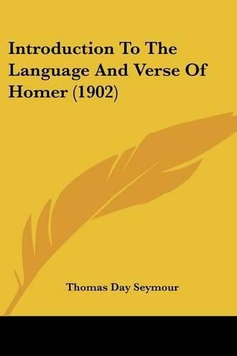 Cover image for Introduction to the Language and Verse of Homer (1902)