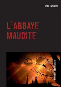 Cover image for L'abbaye maudite: Chroniques criminelles III