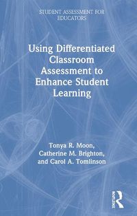 Cover image for Using Differentiated Classroom Assessment to Enhance Student Learning