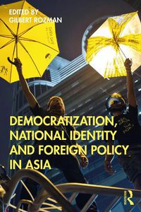 Cover image for Democratization, National Identity and Foreign Policy in Asia