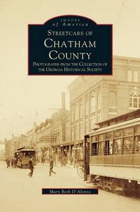 Cover image for Streetcars of Chatham County: Photographs from the Collection of the Georgia Historical Society