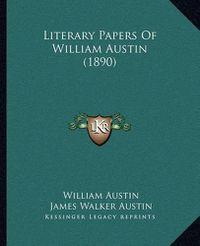 Cover image for Literary Papers of William Austin (1890)