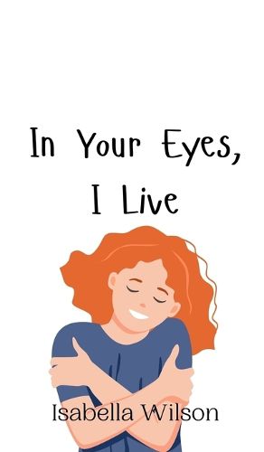 Cover image for In Your Eyes, I Live