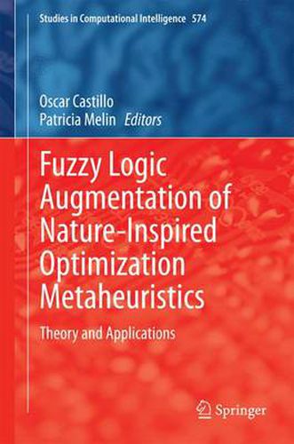 Cover image for Fuzzy Logic Augmentation of Nature-Inspired Optimization Metaheuristics: Theory and Applications