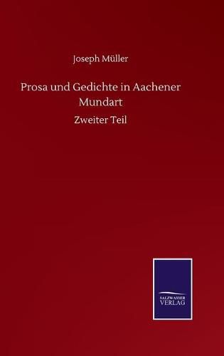Cover image for Prosa und Gedichte in Aachener Mundart: Zweiter Teil