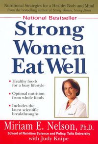 Cover image for Strong Women Eat Well: Healthy Foods for a Busy Lifestyle