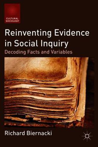 Cover image for Reinventing Evidence in Social Inquiry: Decoding Facts and Variables