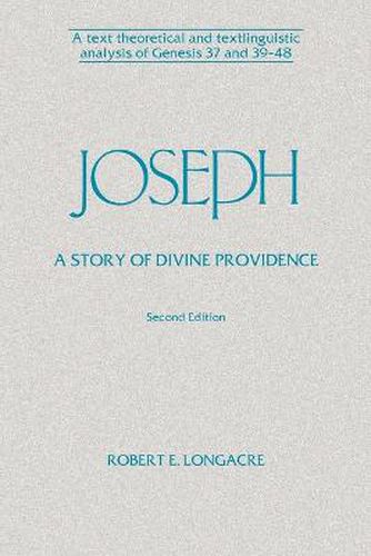 Cover image for Joseph: A Story of Divine Providence: A Text Theoretical and Textlinguistic Analysis of Genesis 37 and 39-48
