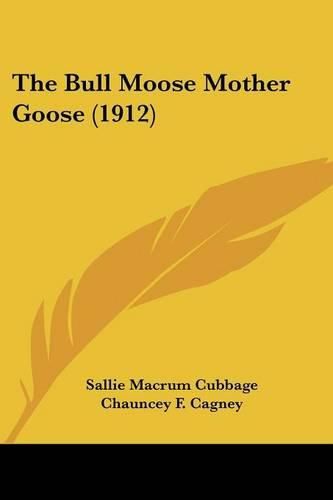 Cover image for The Bull Moose Mother Goose (1912)