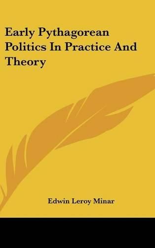 Cover image for Early Pythagorean Politics in Practice and Theory