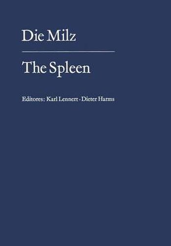 Cover image for Die Milz / The Spleen: Struktur, Funktion Pathologie, Klinik, Therapie / Structure, Function, Pathology Clinical Aspects, Therapy