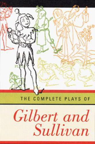 Cover image for The Complete Plays of Gilbert and Sullivan