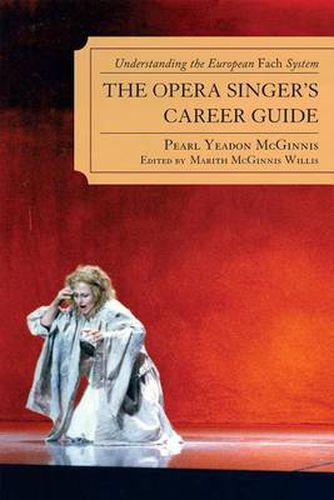 Cover image for The Opera Singer's Career Guide: Understanding the European Fach System