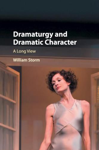 Cover image for Dramaturgy and Dramatic Character: A Long View