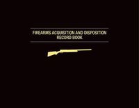 Cover image for Firearms Acquisition and Disposition Record Book