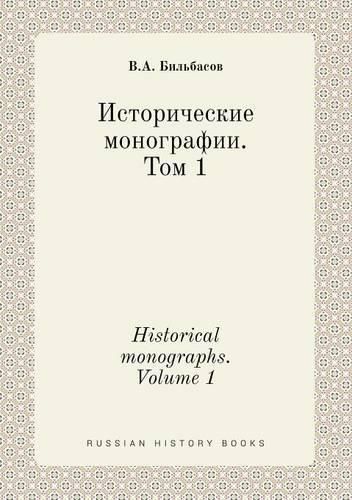 Historical monographs. Volume 1