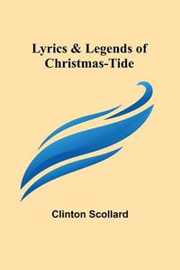 Cover image for Lyrics & Legends of Christmas-Tide