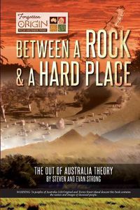 Cover image for Between a Rock and a Hard Place: The Out of Australia Theory