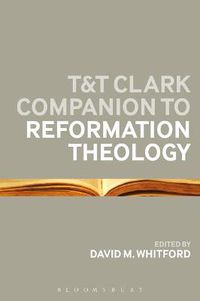 Cover image for T&T Clark Companion to Reformation Theology