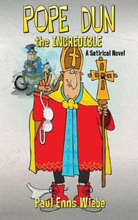 Cover image for Pope Dun the Incredible: A Satirical Novel