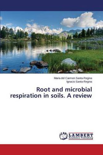 Cover image for Root and Microbial Respiration in Soils. a Review