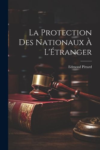 Cover image for La Protection des Nationaux a L'Etranger