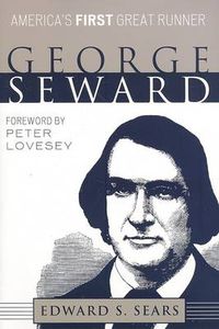 Cover image for George Seward: America's First Great Runner