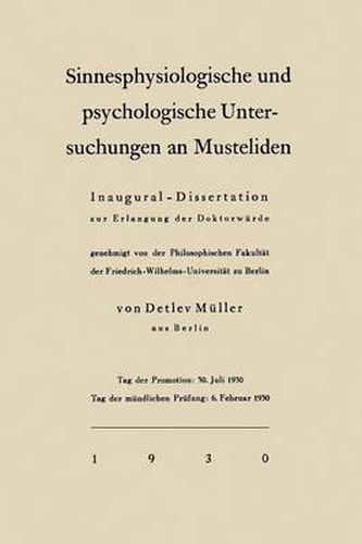 Sinnesphysiologische Und Psychologische Untersuchungen an Musteliden: Inaugural-Dissertation Zur Erlangung Der Doktorwurde Genehmigt Von Der Philosophischen Fakultat Der Friedrich-Wilhelms-Universitat Zu Berlin