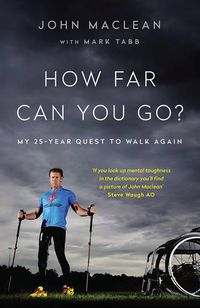 Cover image for How Far Can You Go: My 25-year quest to walk again