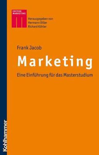 Marketing: Eine Einfuhrung Fur Das Masterstudium