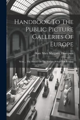 Handbook To The Public Picture Galleries Of Europe