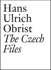 Cover image for Hans Ulrich Obrist: The Czech Files