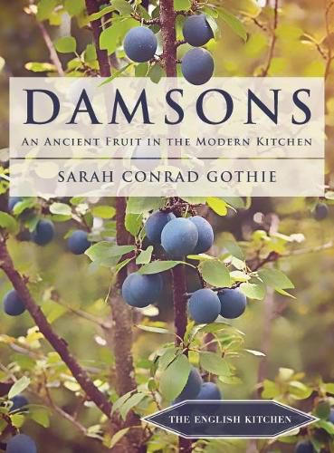 Cover image for Damsons: An Ancient Fruit in the Modern Kitchen