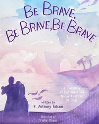 Cover image for Be Brave, Be Brave, Be Brave