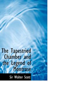 Cover image for The Tapestried Chamber and the Legend of Montrose