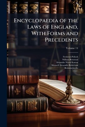 Cover image for Encyclopaedia of the Laws of England, with Forms and Precedents