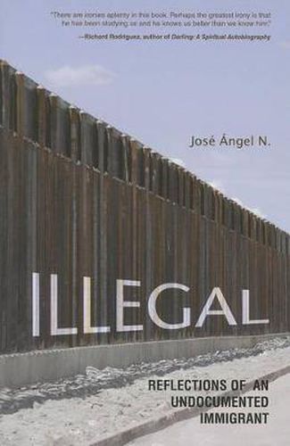 Cover image for Illegal: Reflections of an Undocumented Immigrant