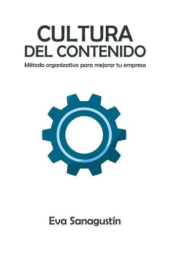 Cover image for Cultura del contenido: Metodo organizativo para mejorar tu empresa