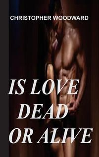 Cover image for Is Love Dead or Alive